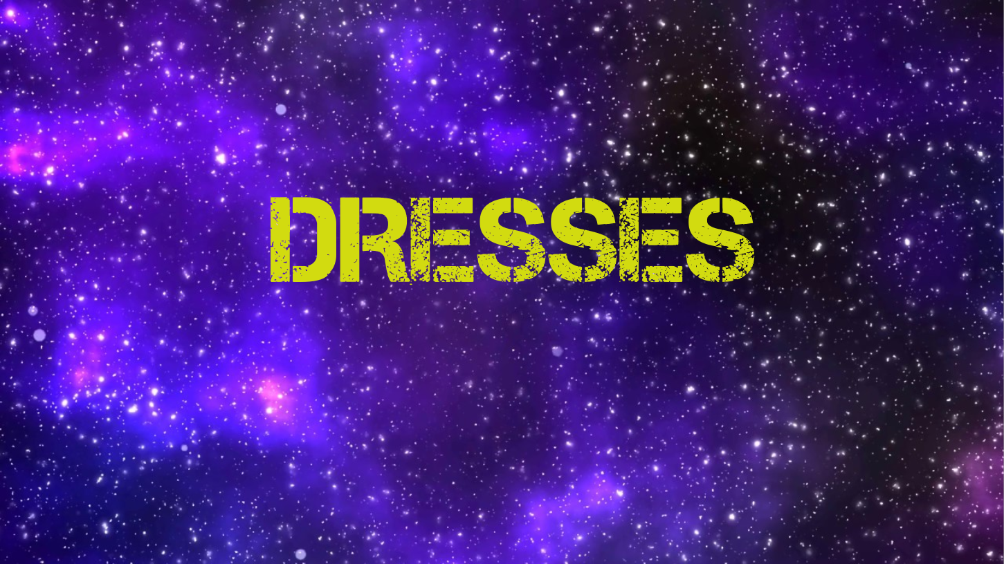 DRESSES
