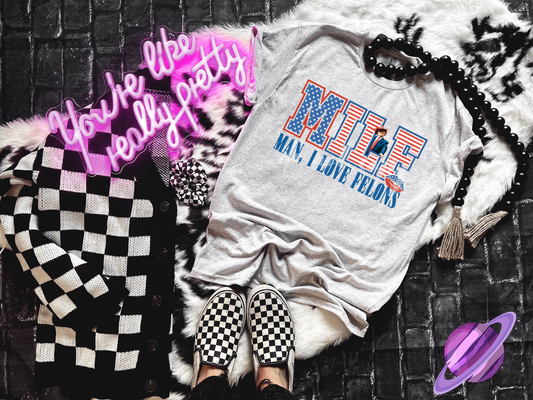 MILF FELONS TEE