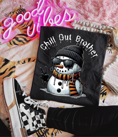 CHILL OUT BROTHER TEE