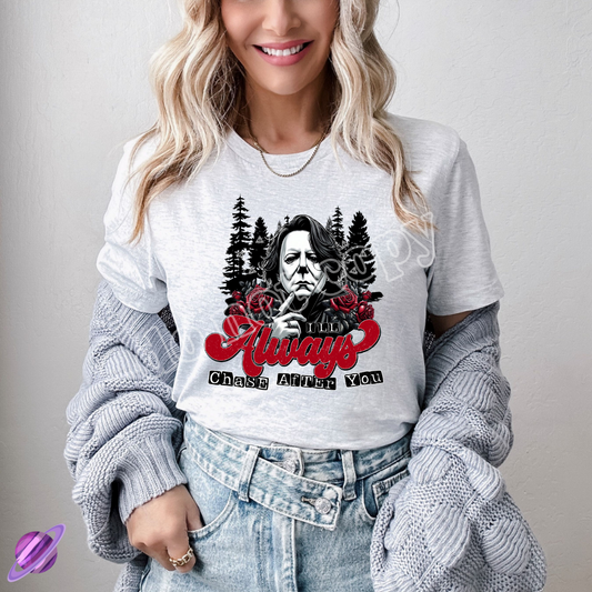 ALWAYS CHASE AFTER YOU HORROR TEE