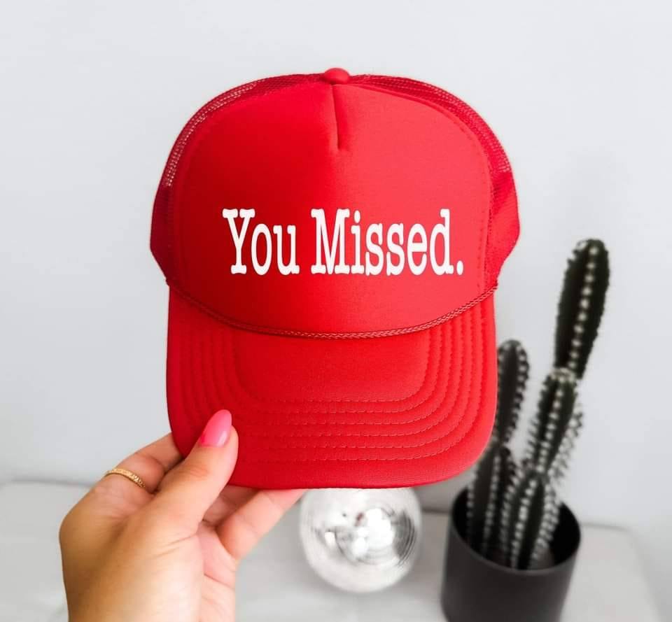You MIssed Trucker Hat