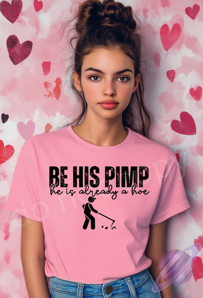 BE HIS PIMP TEE