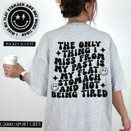 THE ONLY THING I MISS FROM MY PAST POCKET PRINT DOUBLE SIDED TEE