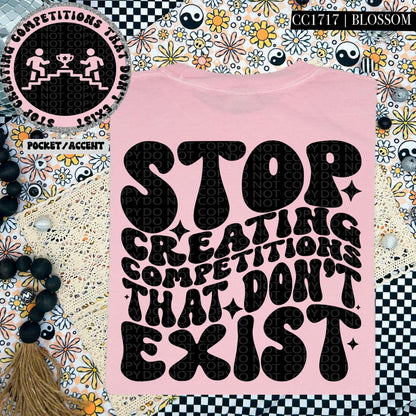 STOP CREATING COMPETITION - POCKET PRINT DOUBLE SIDED TEE