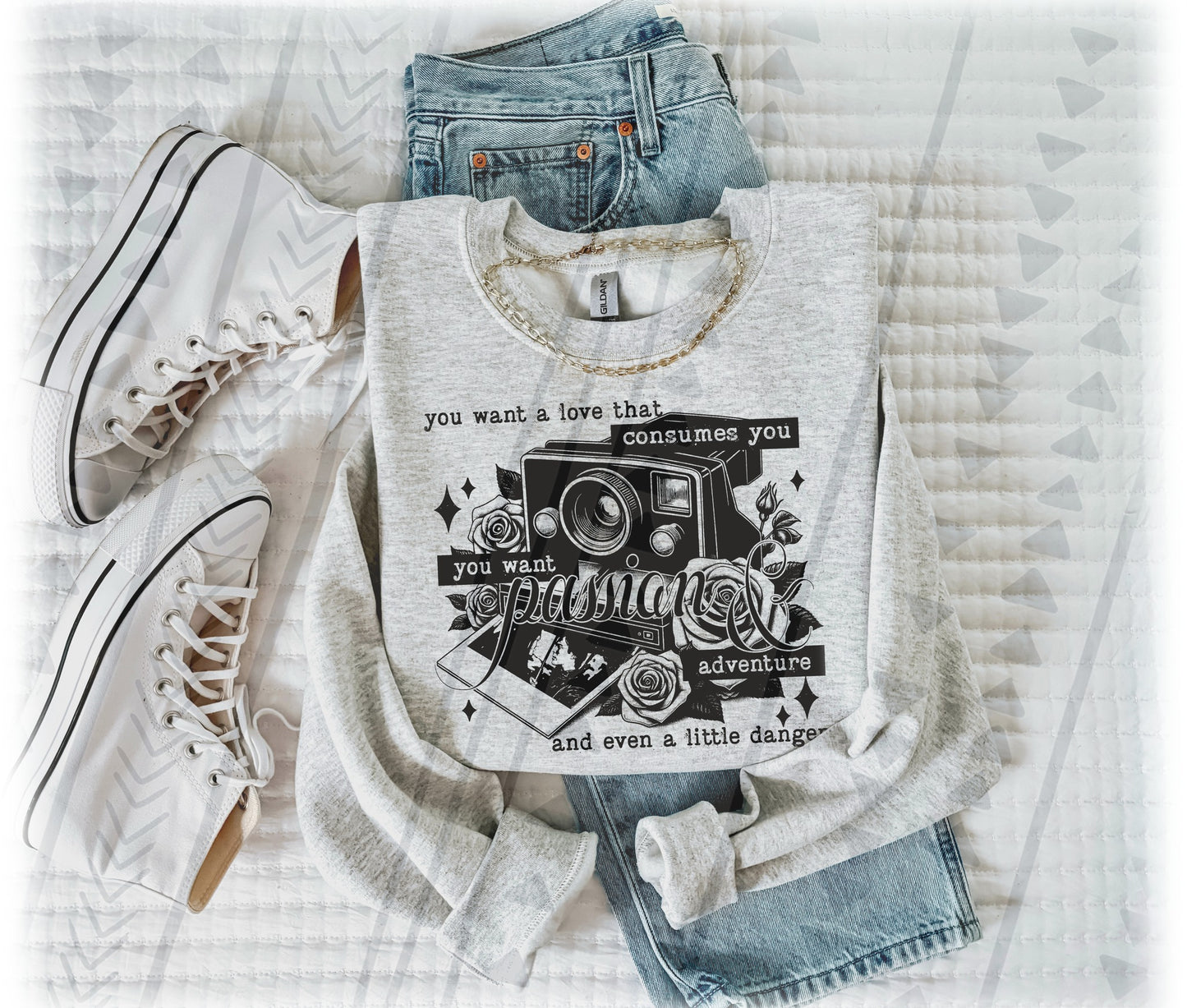 YOU WANT A LOVE THAT SWEATSHIRT