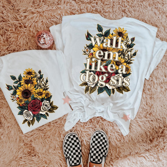 WALK EM LIKE A DOG SIS - POCKET PRINT DOUBLE SIDED TEE