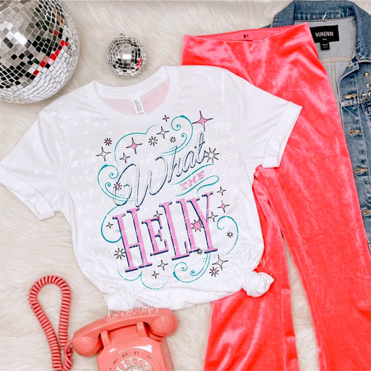 WHAT THE HELLY TEE