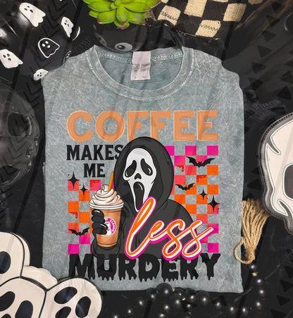 COFFEE MAKES ME LESS MURDERY TEE