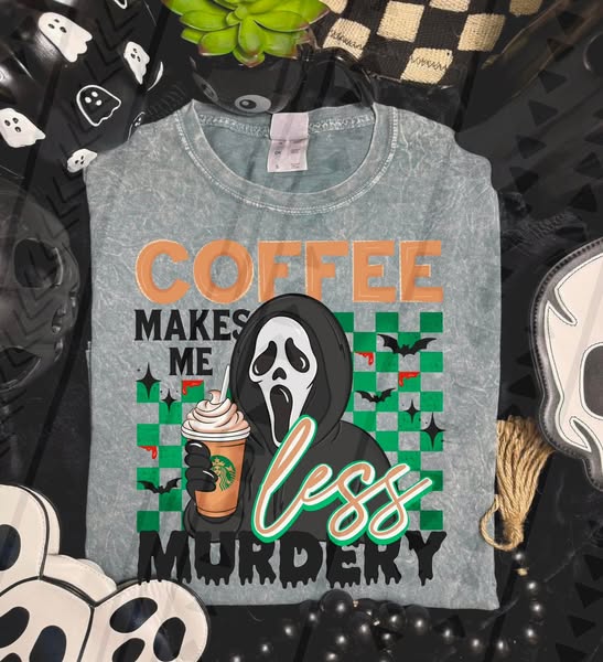 COFFEE MAKES ME LESS MURDERY TEE