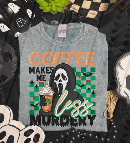 COFFEE MAKES ME LESS MURDERY TEE