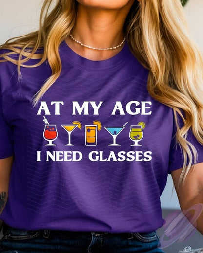 AT MY AGE I NEED GLASSES TEE