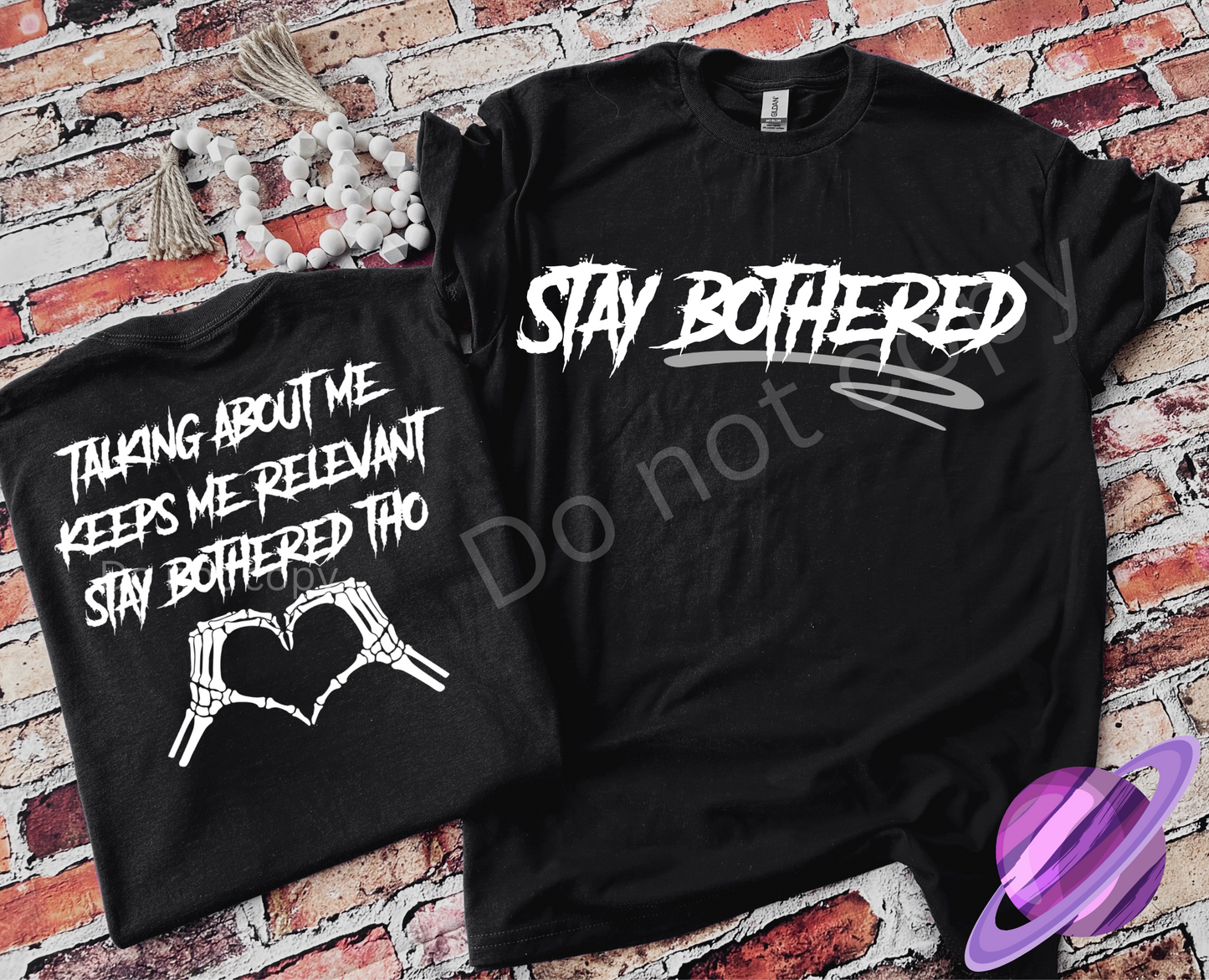 STAY BOTHERED- DOUBLE SIDED TEE