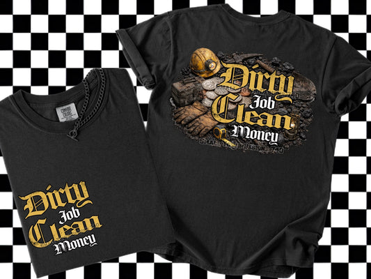 DIRTY JOB / CLEAN MONEY DOUBLE SIDED TEE