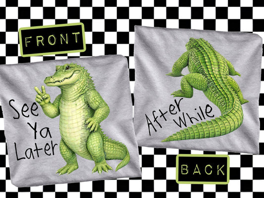 SEE YA LATER BOYS DOUBLE SIDED TEE