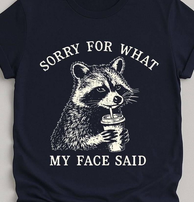 SORRY FOR MY FACE TEE