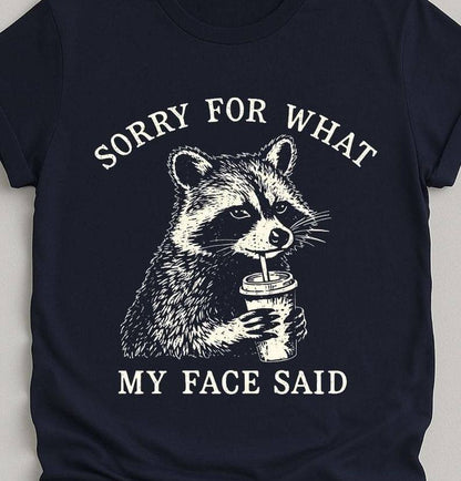 SORRY FOR MY FACE TEE