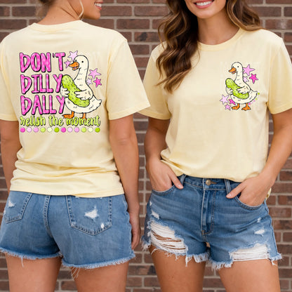 DONT DILLY DALLY DOUBLE SIDED TEE