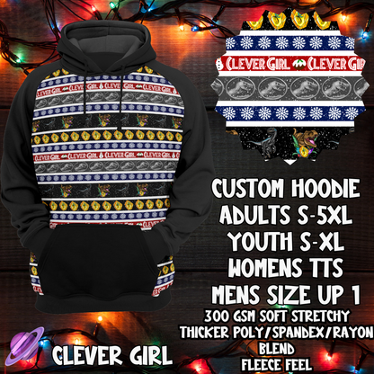 CLEVER GIRL - CUSTOM HOODIE - XMAS SWEATER RUN CLOSING 10/30