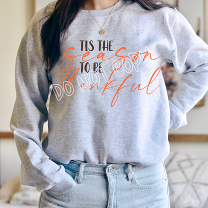 TIS THE SEASON TO BE THANKFUL CREWNECK SWEATSHIRT