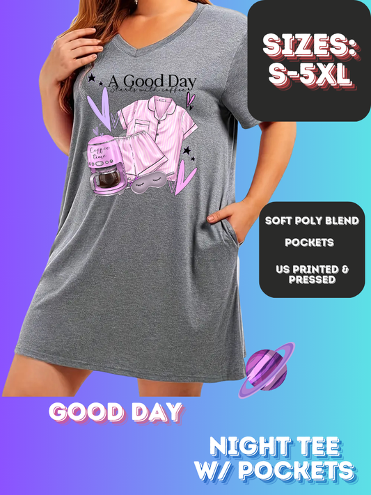 GOOD DAY -SLEEP SHIRT-PREORDER CLOSING 11/21