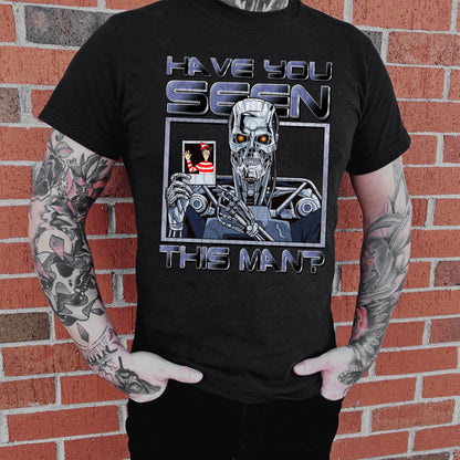 HAVE YOU SEEN THE MAN TEE