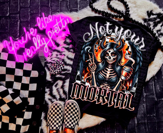 NOT YOUR MORTAL TEE