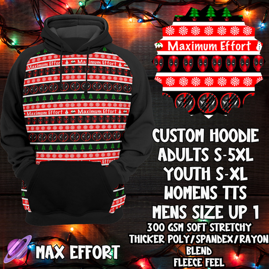 MAX EFFORT - CUSTOM HOODIE - XMAS SWEATER RUN CLOSING 10/30