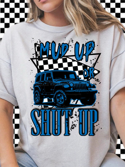 MUD UP SHUT UP COLLECTION TEE (MULTIPLE OPTIONS)