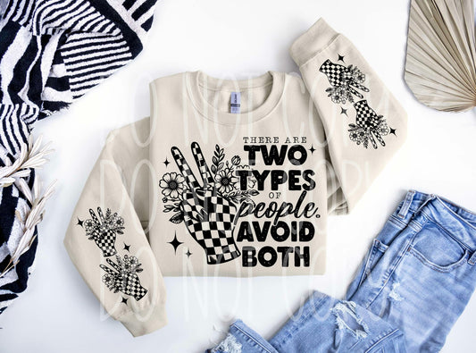 TWO TYPES OF PEOPLE AVOID BOTH SWEATSHIRT W/ SLEEVE PRINT