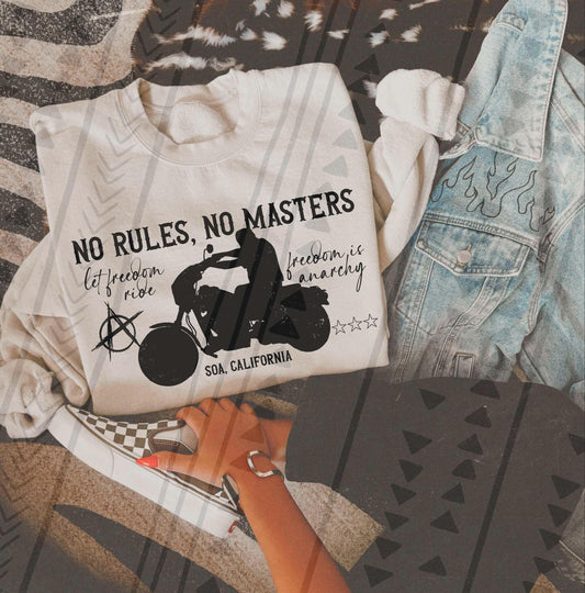 NO RULES NO MASTERS SWEATSHIRT