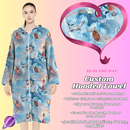 SEAS THE DAY- HOODED TOWEL- PREORDER CLOSING 4/27
