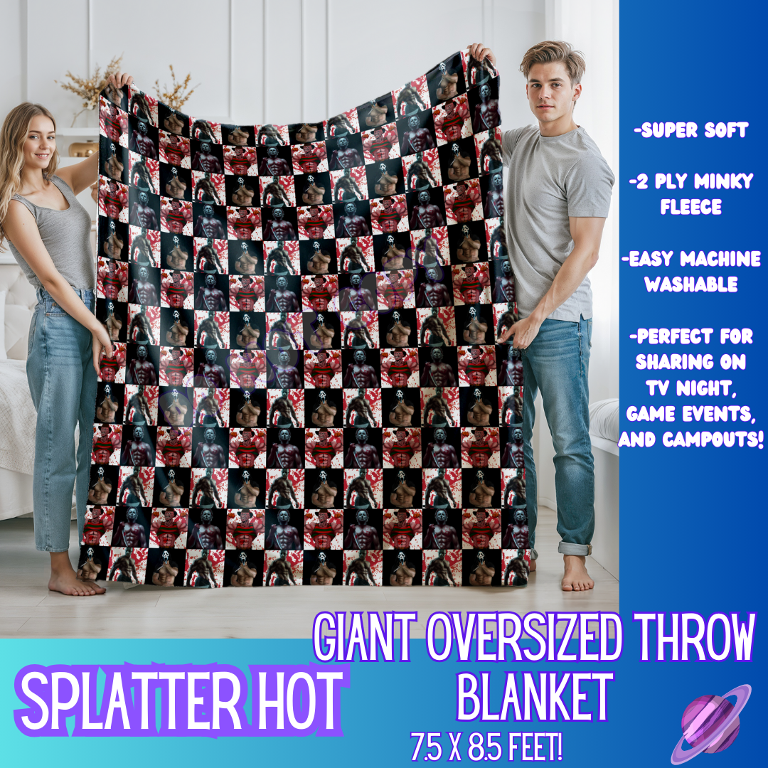 SPLATTER HOT - GIANT SHAREABLE THROW BLANKETS ROUND 9 - PREORDER CLOSING 11/6