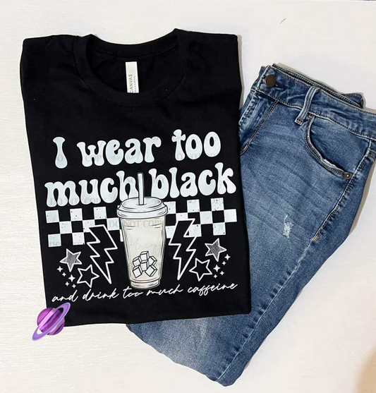 I WEAR TOO MUCH BLACK TEE