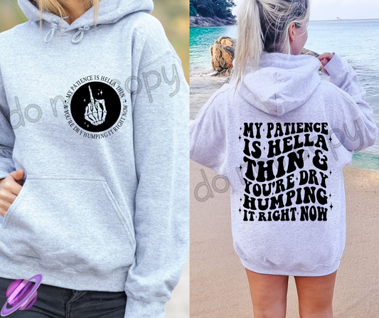 PATIENCE IS THIN HOODIE DOUBLE SIDED PRINT