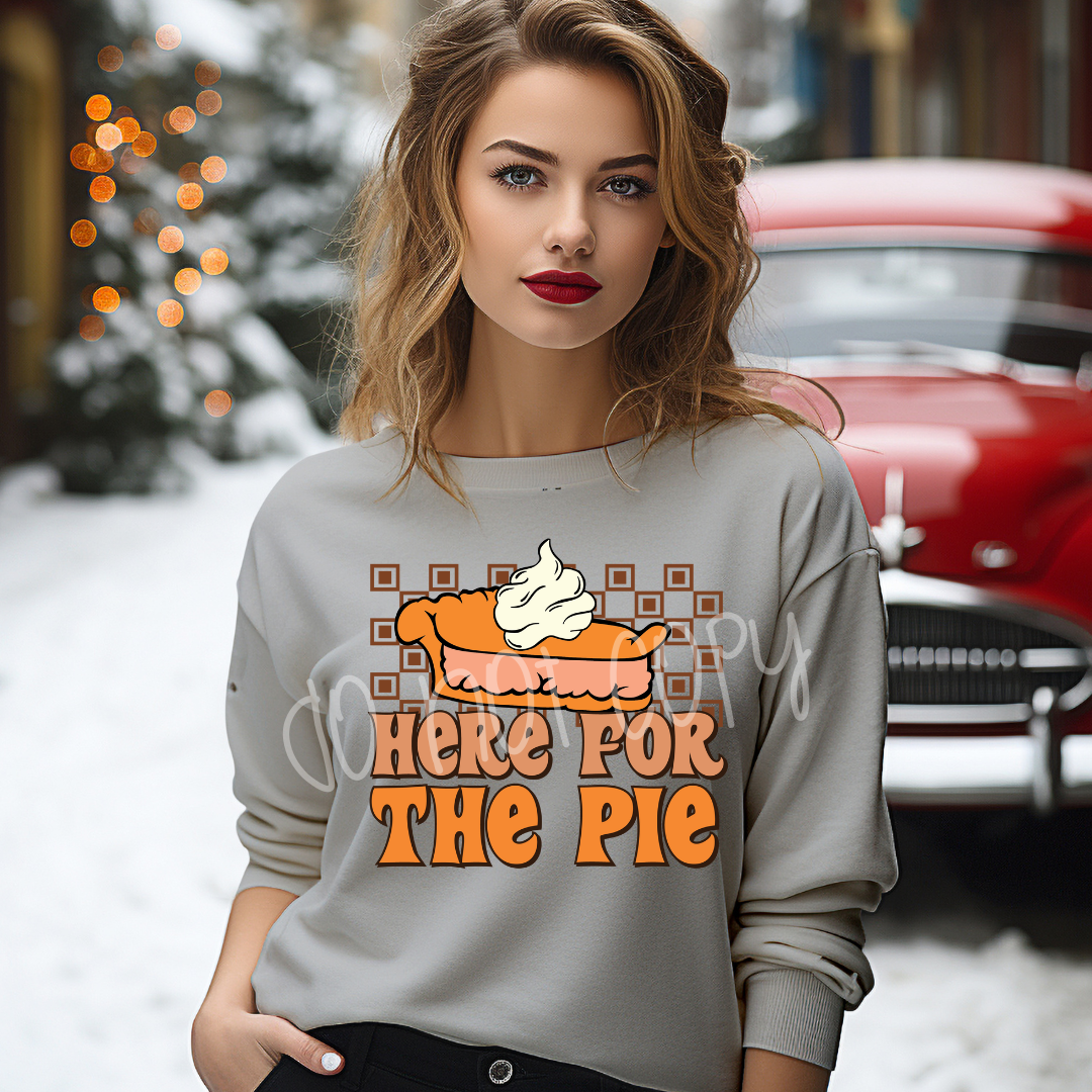 HERE FOR THE PIE 2 SWEATSHIRT