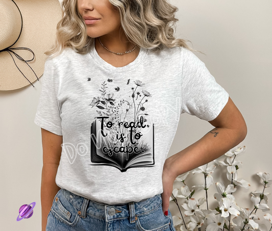 TO READ IS TO ESCAPE TEE