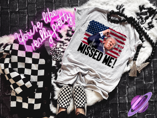 MISSED ME TEE