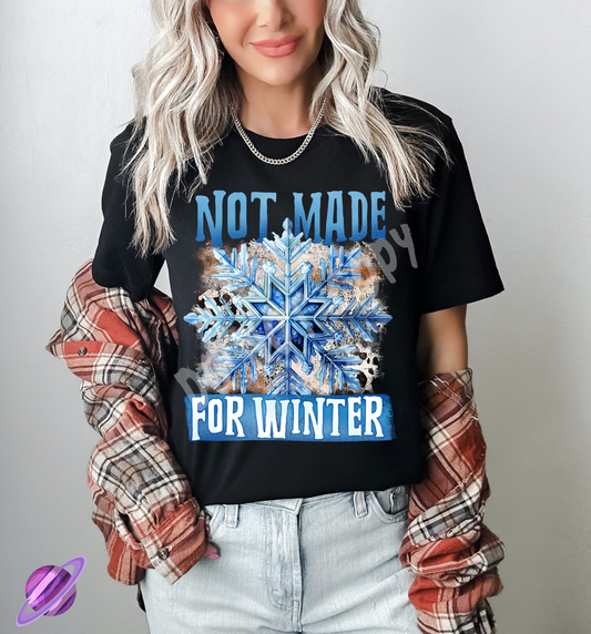 NOT MADE FOR WINTER TEE