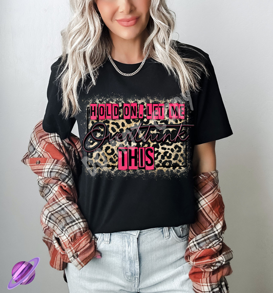 OVERTHINK THIS TEE