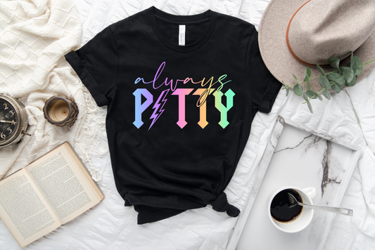 ALWAYS PETTY RAINBOW TEE