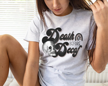 DEATH BEFORE DECAF Tee