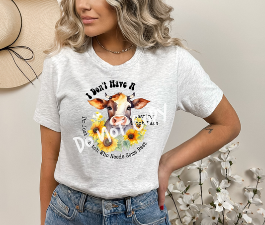 Just a B*tch Who Needs Some Rest Tee