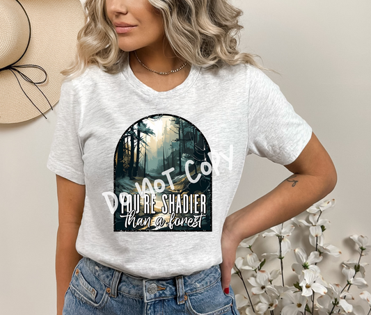 You're Shadier Than A Forrest Tee