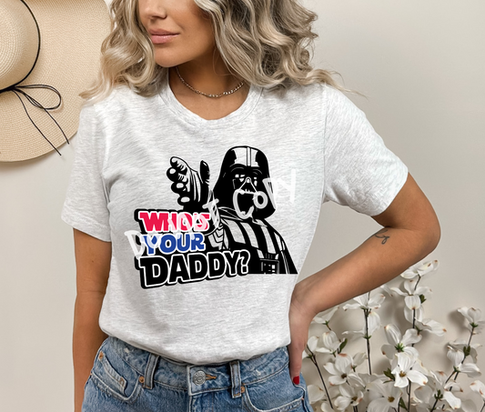 Who's Your Daddy Tee