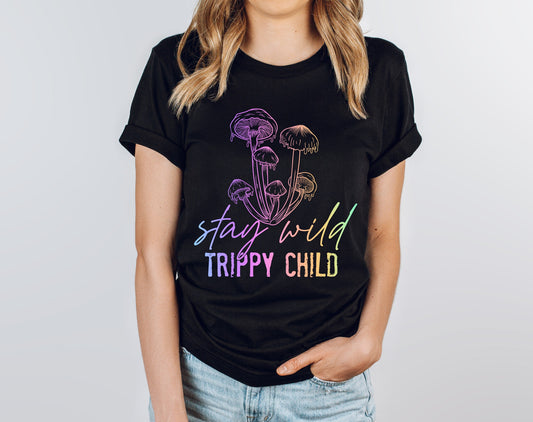 STAY WILD TRIPPY Tee